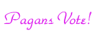 Pagans Vote 1